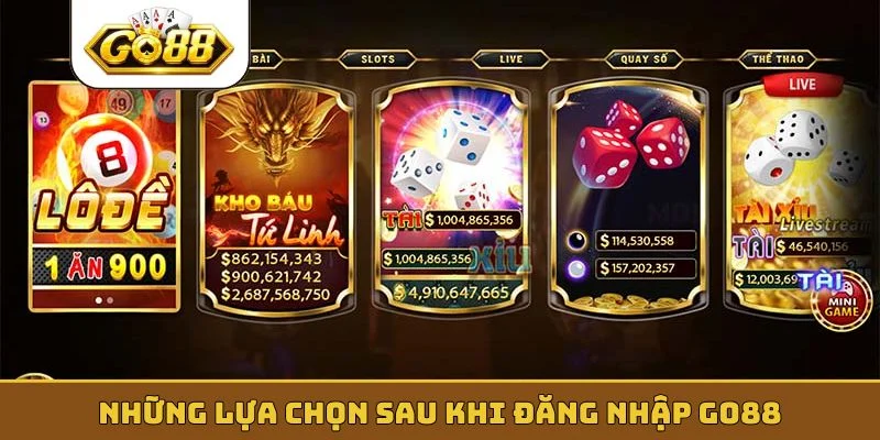 Những lựa chọn sau khi đăng nhập GO88